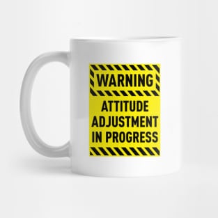 Attitude Adjustment In Progress Coffee Mug